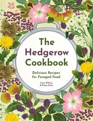 Hedgerow Cookbook: Delicious Recipes for Foraged Food цена и информация | Книги рецептов | 220.lv