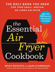 Essential Air Fryer Cookbook: The Only Book You Need for Your Small, Medium, or Large Air Fryer цена и информация | Книги рецептов | 220.lv