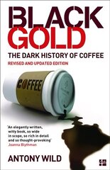 Black Gold: The Dark History of Coffee цена и информация | Книги рецептов | 220.lv