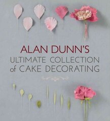 Alan Dunn's Ultimate Collection of Cake Decorating цена и информация | Книги рецептов | 220.lv