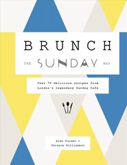 Brunch the Sunday Way: Over 70 delicious recipes from London's legendary Sunday Cafe cena un informācija | Pavārgrāmatas | 220.lv