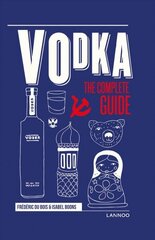 Vodka: The Complete Guide цена и информация | Книги рецептов | 220.lv