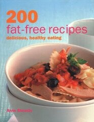 200 Fat-free Recipes: Delicious, Healthy Eating цена и информация | Книги рецептов | 220.lv