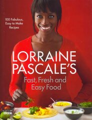 Lorraine Pascale's Fast, Fresh and Easy Food cena un informācija | Pavārgrāmatas | 220.lv