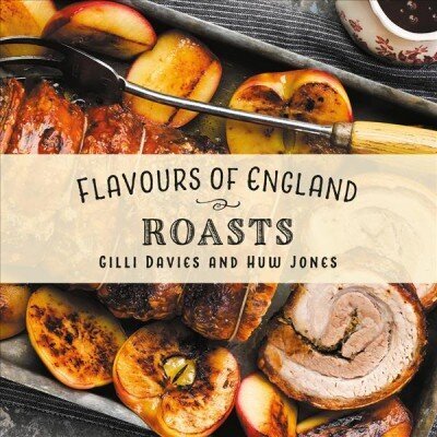 Flavours of England: Roasts цена и информация | Pavārgrāmatas | 220.lv