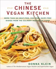 Chinese Vegan Kitchen: More Than 225 Meat-Free, Egg-Free, Dairy-Free Dishes from the Culinary Regions of China cena un informācija | Pavārgrāmatas | 220.lv