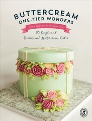 Buttercream One-Tier Wonders: 30 simple and sensational buttercream cakes cena un informācija | Pavārgrāmatas | 220.lv