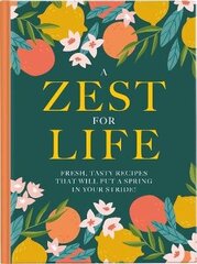 Zest For Life: Fresh, tasty recipes that will put a spring in your stride 2020 cena un informācija | Pavārgrāmatas | 220.lv