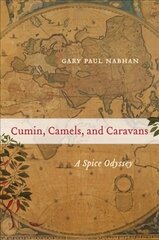 Cumin, Camels, and Caravans: A Spice Odyssey cena un informācija | Pavārgrāmatas | 220.lv