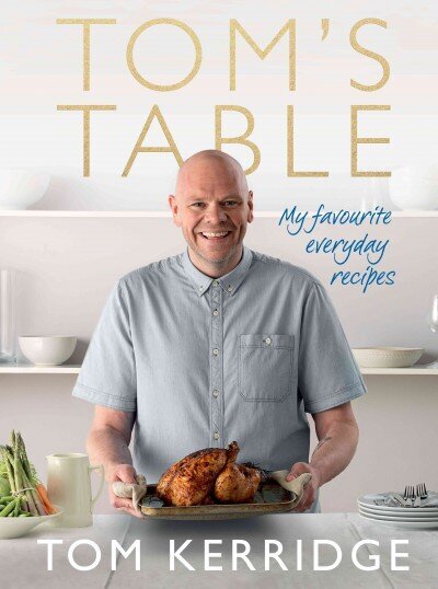 Tom's Table: My Favourite Everyday Recipes cena un informācija | Pavārgrāmatas | 220.lv