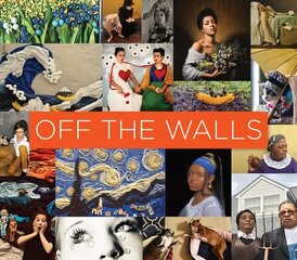 Off the Walls - Inspired Re-Creations of Iconic Artworks cena un informācija | Grāmatas par fotografēšanu | 220.lv