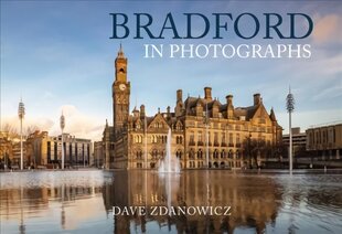 Bradford in Photographs цена и информация | Книги по фотографии | 220.lv