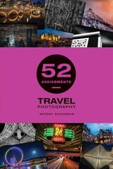 52 Assignments: Travel Photography: Travel Photography цена и информация | Книги по фотографии | 220.lv