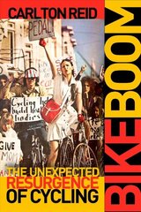 Bike Boom: The Unexpected Resurgence of Cycling 3rd None ed. цена и информация | Путеводители, путешествия | 220.lv