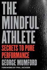 Mindful Athlete: Secrets to Peak Performance cena un informācija | Ceļojumu apraksti, ceļveži | 220.lv