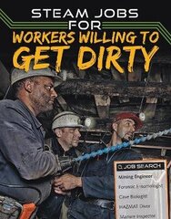 STEAM Jobs for Workers Willing to Get Dirty цена и информация | Книги для подростков и молодежи | 220.lv