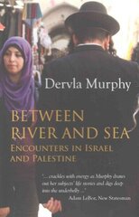 Between River and Sea: Encounters in Israel and Palestine цена и информация | Путеводители, путешествия | 220.lv