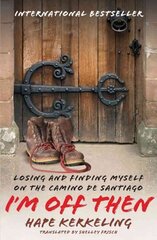 I'm Off Then: Losing and Finding Myself on the Camino de Santiago цена и информация | Путеводители, путешествия | 220.lv