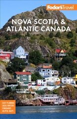 Fodor's Nova Scotia & Atlantic Canada: With New Brunswick, Prince Edward Island & Newfoundland 16th edition цена и информация | Путеводители, путешествия | 220.lv