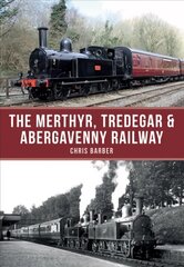 Merthyr, Tredegar & Abergavenny Railway цена и информация | Путеводители, путешествия | 220.lv