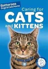 Battersea Dogs & Cats Home: Pet Care Guides: Caring for Cats and Kittens Illustrated edition cena un informācija | Grāmatas pusaudžiem un jauniešiem | 220.lv