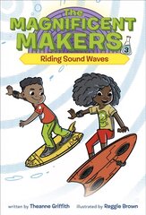 Magnificent Makers #3: Riding Sound Waves: Riding Sound Waves цена и информация | Книги для подростков и молодежи | 220.lv