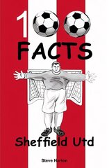 Sheffield United - 100 Facts cena un informācija | Grāmatas pusaudžiem un jauniešiem | 220.lv