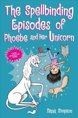 Spellbinding Episodes of Phoebe and Her Unicorn: Two Books in One цена и информация | Книги для подростков и молодежи | 220.lv