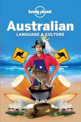 Lonely Planet Australian Language & Culture 4th edition cena un informācija | Ceļojumu apraksti, ceļveži | 220.lv