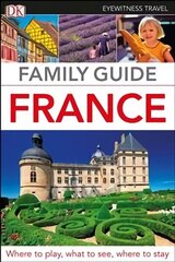 DK Eyewitness Family Guide France цена и информация | Путеводители, путешествия | 220.lv