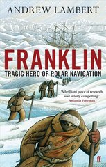 Franklin: Tragic Hero of Polar Navigation Main цена и информация | Путеводители, путешествия | 220.lv