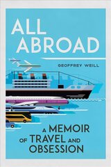 All Abroad: A Memoir of Travel and Obsession цена и информация | Путеводители, путешествия | 220.lv