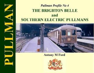 Pullman Profile No 4: The Brighton Belle and Southern Electric Pullmans цена и информация | Путеводители, путешествия | 220.lv