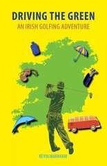 Driving the Green: An Irish Golfing Adventure цена и информация | Путеводители, путешествия | 220.lv