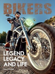 Bikers: Legend, Legacy and Life цена и информация | Путеводители, путешествия | 220.lv