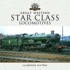 Great Western Star Class Locomotives cena un informācija | Vēstures grāmatas | 220.lv