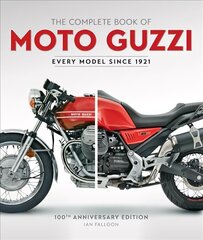 Complete Book of Moto Guzzi: 100th Anniversary Edition Every Model Since 1921 cena un informācija | Ceļojumu apraksti, ceļveži | 220.lv