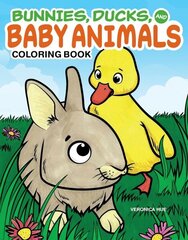 Bunnies, Ducks and Baby Animals Coloring Book цена и информация | Книги для самых маленьких | 220.lv