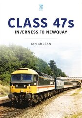 Class 47s: Inverness to Newquay 1987-88: Inverness to Newquay 1987-88 цена и информация | Путеводители, путешествия | 220.lv
