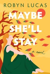 Maybe She'll Stay: A Novel цена и информация | Романы | 220.lv