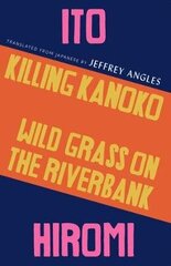 Killing Kanoko / Wild Grass on the Riverbank цена и информация | Поэзия | 220.lv