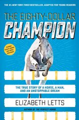 Eighty-Dollar Champion (Adapted for Young Readers): The True Story of a Horse, a Man, and an Unstoppable Dream цена и информация | Книги для подростков и молодежи | 220.lv