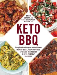 Keto BBQ: From Bunless Burgers to Cauliflower Potato Salad, 100plus Delicious, Low-Carb Recipes for a Keto-Friendly Barbecue цена и информация | Книги рецептов | 220.lv