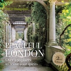 Peaceful London: Over 250 places to revive your spirits 2nd New edition цена и информация | Путеводители, путешествия | 220.lv