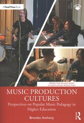 Music Production Cultures: Perspectives on Popular Music Pedagogy in Higher Education цена и информация | Книги об искусстве | 220.lv