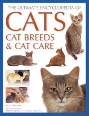 Cats, Cat Breeds & Cat Care, The Ultimate Encyclopedia of: A comprehensive visual guide цена и информация | Энциклопедии, справочники | 220.lv