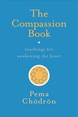 Compassion Book: Teachings for Awakening the Heart cena un informācija | Garīgā literatūra | 220.lv