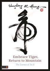 Embrace Tiger, Return to Mountain: The Essence of Tai Ji cena un informācija | Garīgā literatūra | 220.lv