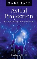 Astral Projection Made Easy cena un informācija | Pašpalīdzības grāmatas | 220.lv