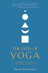 Path of Yoga: An Essential Guide to Its Principles and Practices 2nd Revised edition цена и информация | Самоучители | 220.lv